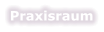 Praxisraum